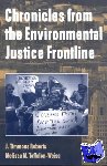 Roberts, J. Timmons (Tulane University, Louisiana), Toffolon-Weiss, Melissa M. (University of Alaska, Anchorage) - Chronicles from the Environmental Justice Frontline