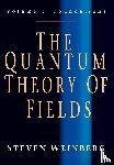 Weinberg, Steven (University of Texas - The Quantum Theory of Fields: Volume 1, Foundations