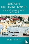 Hyam, Ronald (University of Cambridge) - Britain's Declining Empire
