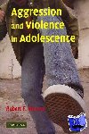 Marcus, Robert F. (University of Maryland, College Park) - Aggression and Violence in Adolescence