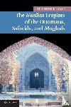 Dale, Stephen F. (Ohio State University) - The Muslim Empires of the Ottomans, Safavids, and Mughals