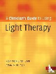 Lam, Raymond W. (University of British Columbia, Tam, Edwin M. (University of British Columbia - A Clinician's Guide to Using Light Therapy
