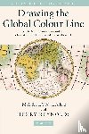 Lake, Marilyn (La Trobe University, Reynolds, Henry (University of Tasmania) - Drawing the Global Colour Line