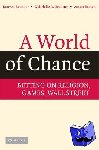 Brenner, Reuven (Professor, McGill University, Montreal), Brenner, Gabrielle A. (Professor), Brown, Aaron - A World of Chance - Betting on Religion, Games, Wall Street