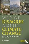 Hulme, Mike (University of East Anglia) - Why We Disagree about Climate Change