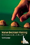 Korner, T. W. (University of Cambridge) - Naive Decision Making