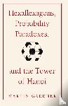 Gardner, Martin - Hexaflexagons, Probability Paradoxes, and the Tower of Hanoi