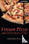 Moses, Antoinette - Frozen Pizza and Other Slices of Life Level 6