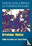 Morters, Peter (University of Bath), Peres, Yuval - Brownian Motion