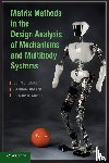 Uicker, John J. (University of Wisconsin, Ravani, Bahram (University of California, Sheth, Pradip N. (University of Virginia) - Matrix Methods in the Design Analysis of Mechanisms and Multibody Systems