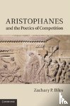 Biles, Zachary P. (Franklin and Marshall College - Aristophanes and the Poetics of Competition