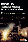  - Geometric and Topological Methods for Quantum Field Theory