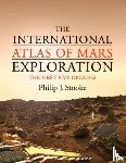Stooke, Philip J. (University of Western Ontario) - The International Atlas of Mars Exploration: Volume 1, 1953 to 2003