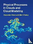 Khain, Alexander P. (Hebrew University of Jerusalem), Pinsky, Mark (Hebrew University of Jerusalem) - Physical Processes in Clouds and Cloud Modeling