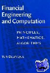 Lyuu, Yuh-Dauh (National Taiwan University) - Financial Engineering and Computation - Principles, Mathematics, Algorithms