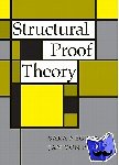 Negri, Sara (University of Helsinki), von Plato, Jan (University of Helsinki) - Structural Proof Theory