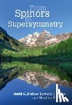 Dreiner, Herbi K. (University of Bonn), Haber, Howard E. (University of California, Martin, Stephen P. (Northern Illinois University) - From Spinors to Supersymmetry