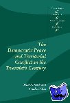 Huth, Paul K. (University of Michigan, Ann Arbor), Allee, Todd L. (University of Michigan, Ann Arbor) - The Democratic Peace and Territorial Conflict in the Twentieth Century
