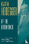 Heidegger, Martin - Heidegger: Off the Beaten Track
