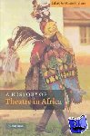  - A History of Theatre in Africa