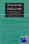 Dessen, Alan C. (University of North Carolina, Chapel Hill) - Rescripting Shakespeare - The Text, the Director, and Modern Productions