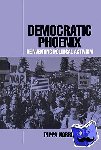 Norris, Pippa (Harvard University, Massachusetts) - Democratic Phoenix - Reinventing Political Activism