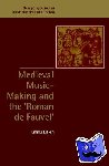 Dillon, Emma (University of Pennsylvania) - Medieval Music-Making and the Roman de Fauvel - New Perspectives in Music History and Criticism, 9