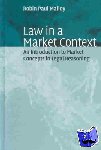 Malloy, Robin Paul (Syracuse University, New York) - Law in a Market Context - An Introduction to Market Concepts in Legal Reasoning