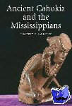 Pauketat, Timothy R. (University of Illinois, Urbana-Champaign) - Ancient Cahokia and the Mississippians