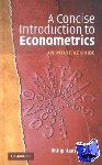 Franses, Philip Hans (Erasmus Universiteit Rotterdam) - A Concise Introduction to Econometrics - An Intuitive Guide