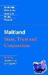 Maitland, F. W. - Maitland: State, Trust and Corporation - State, Trust and Corporation