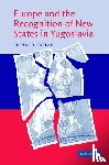Caplan, Richard (University of Oxford) - Europe and the Recognition of New States in Yugoslavia
