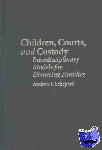 Schepard, Andrew I. (Hofstra University, New York) - Children, Courts, and Custody - Interdisciplinary Models for Divorcing Families
