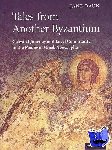 Baun, Jane (University of Oxford) - Tales from Another Byzantium - Celestial Journey and Local Community in the Medieval Greek Apocrypha
