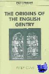 Coss, Peter (Cardiff University) - The Origins of the English Gentry