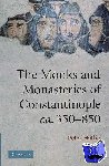 Hatlie, Peter (University of Dallas) - The Monks and Monasteries of Constantinople, ca. 350-850