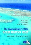 Hopley, David (James Cook University, North Queensland), Smithers, Scott G. (James Cook University, North Queensland), Parnell, Kevin (James Cook University, North Queensland) - The Geomorphology of the Great Barrier Reef