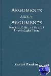 Finocchiaro, Maurice A. (University of Nevada, Las Vegas) - Arguments about Arguments - Systematic, Critical, and Historical Essays In Logical Theory