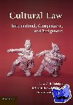 Nafziger, James A. R. (Willamette University, Oregon), Paterson, Robert Kirkwood (University of British Columbia, Vancouver), Renteln, Alison Dundes (University of Southern California) - Cultural Law - International, Comparative, and Indigenous