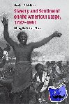 Nathans, Heather S. (University of Maryland, College Park) - Slavery and Sentiment on the American Stage, 1787-1861 - Lifting the Veil of Black