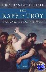 Gottschall, Jonathan (Instructor, Washington & Jefferson College, Pennsylvania) - The Rape of Troy - Evolution, Violence, and the World of Homer