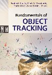 Challa, Subhash (University of Melbourne), Morelande, Mark R. (University of Melbourne), Musicki, Darko, Evans, Robin J. (University of Melbourne) - Fundamentals of Object Tracking