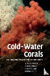 Roberts, J. Murray (Scottish Association for Marine Science), Wheeler, Andrew (University College Cork), Freiwald, Andre (Friedrich-Alexander-Universitat Erlangen-Nurnberg, Germany), Cairns, Stephen (Smithsonian Institution, Washington DC) - Cold-Water Corals