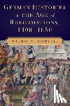 Brady Jr., Thomas A. (University of California - German Histories in the Age of Reformations, 1400-1650