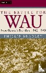 Bradley, Phillip - The Battle for Wau