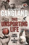 Morton, James - Gangland This Unsporting Life