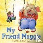 Hannah E. Harrison - My Friend Maggie