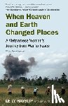 Hayslip, Le Ly - When Heaven and Earth Changed Places: A Vietnamese Woman's Journey from War to Peace