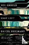 Kehlmann, Daniel - Kehlmann, D: You Should Have Left