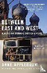 Applebaum, Anne - Between East and West